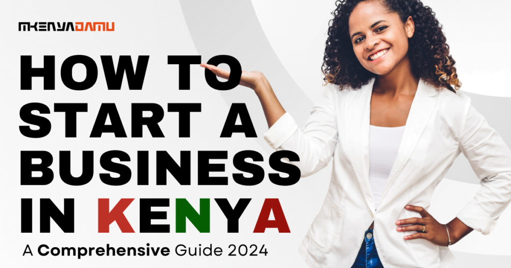 A Comprehensive Guide to Starting Your Business in Kenya